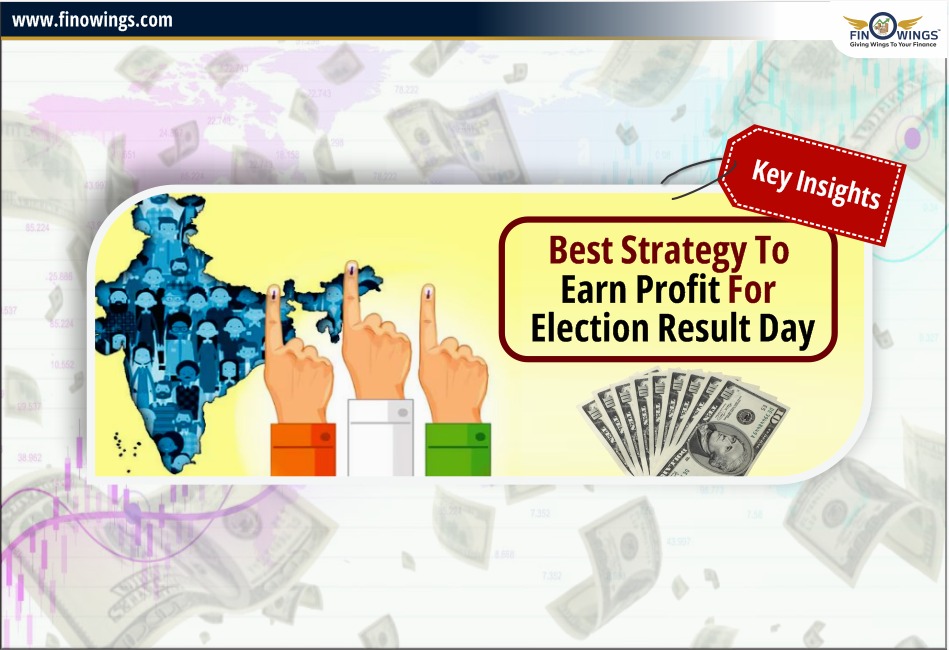 Best Strategy to Earn Profit for Election Result Day: Key Insights